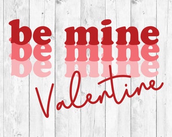 Be Mine SVG - Valentine SVG - Valentine PNG - Retro Valentines Png - Valentines Day Svg - Retro Svg - Valentines - Valentines Png - Be Mine