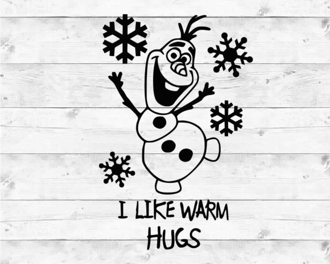 I Like Warm Hugs Olaf Svg, Frozen Svg, Cut Files for Cricut Silhouette