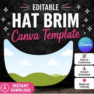 May include: A digital graphic design template for a hat brim, labeled "Editable Hat Brim Canva Template." The design includes a landscape illustration and Canva branding, with options for easy customization and instant download.
