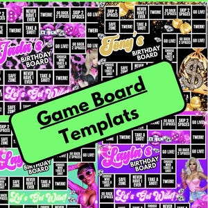 May include: A collection of birthday board templates with a green banner reading "Game Board Templats". The boards feature various graphics, text, and images, including dice, lips, and dollar signs. The boards are designed for a party game.