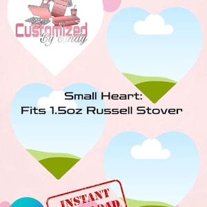 May include: Printable digital download of a heart-shaped label that says "Small Heart: Fits 1.5oz Russell Stover". The label is blue with a white cloud and green grass. The label is surrounded by pink hearts.