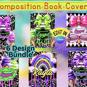 May include: A bundle of six composition book cover designs. Each cover features a colorful design with ice cream cones, bows, and names like "Kayla" and "Egypt." The covers have a black and white background with the text "Composition Book Covers" at the top.