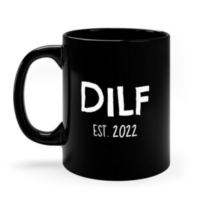 New Dad Gift Est 2022, Personalised New Dilf Mug, Dilf Gift, Baby Shower Gifts, Gifts for New Dad, New Baby, Dad Birthday Gift, Father To Be