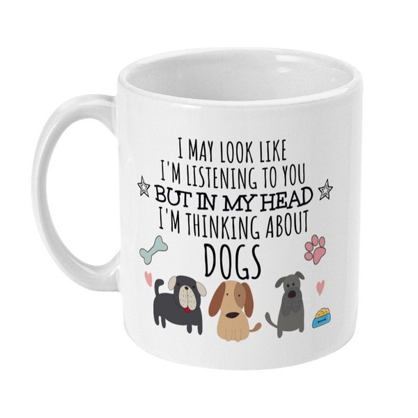 Dog Gift, Dog Mug, Funny Dog Gifts, Dog Lovers, Cute Dog Gifts for Owners, Her, Women, Men, Him, Girls, Crazy Dog Lady, Thinking About Dogs