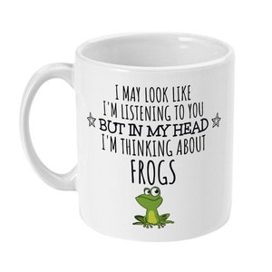 Frog Gift, Frog Mug, Funny Frog Gifts, Frog Lover, Cute Frog Gifts for Women, Her, Men, Him, Girls, Crazy Frog Lady, Thinking About Frogs