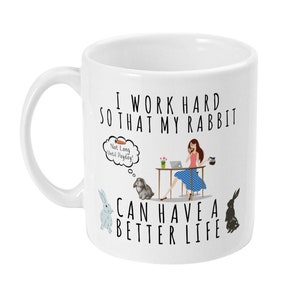 Ik werk hard zodat mijn konijn een beter leven kan hebben, konijnenbeker, grappige konijnencadeaus voor mama, moeder, haar, konijnenliefhebber, konijnenliefhebbers cadeau