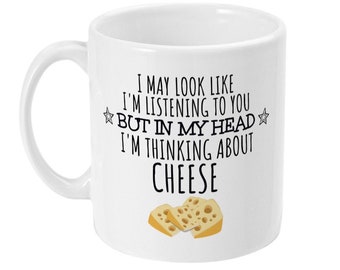 Cheese Gift, Cheese Mug, Funny Cheese Lover Gift, Thinking About Cheese, Cheese Gifts for Her, Him, Women, Men, Crazy Cheese Lady