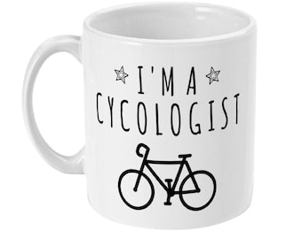 Cycologist Mug, Funny Cyclist Gift