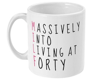 40th Birthday Mug, Massively Into Living At Forty