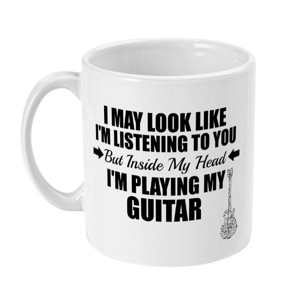 Guitar Gift, Guitar Mug, Funny Guitar Gifts for Men, Him, Dad, Gift For Guitarist, Guitar Player, Playing My Guitar Coffee Mug