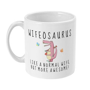 Wife Gift, Wife Mug, Wifeosaurus, Wife Dinosaur Gifts for Her, New Wife Gift, Best Wife Ever, Wedding Anniversary Mug, Newly Married Gifts