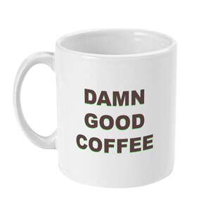 Damn Good Coffee Mug -  Damn Fine Coffee - Great Cup Of Coffee