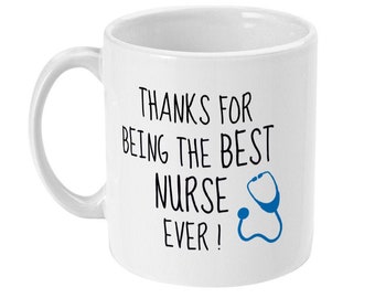 Nurse Gift, Nurse Mug, Thanks For Being The Best Nurse Ever, Nurse Appreciation Gift, Nursing Gifts, Gift for Nurses