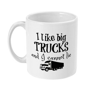 K&ouml;nnte beinhalten: Wei&szlig;e Keramik-Kaffeetasse mit einer schwarzen Grafik eines Sattelzuges und dem Text "Ich mag gro&szlig;e LKWs und ich kann nicht l&uuml;gen."