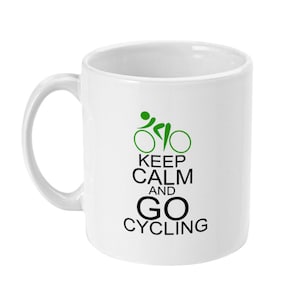 Cycling Mug - Keep Calm And Go Cycling - Gift for Cyclist