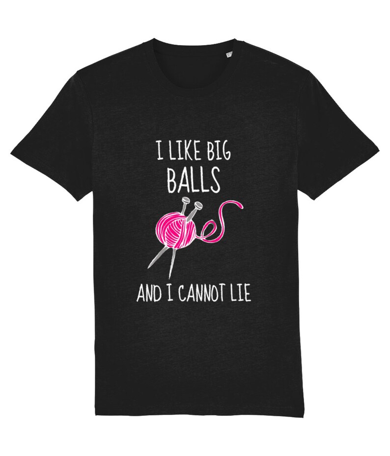 May include: Black t-shirt with a white graphic of yarn balls and knitting needles. The text on the shirt reads "I like big balls and I cannot lie."