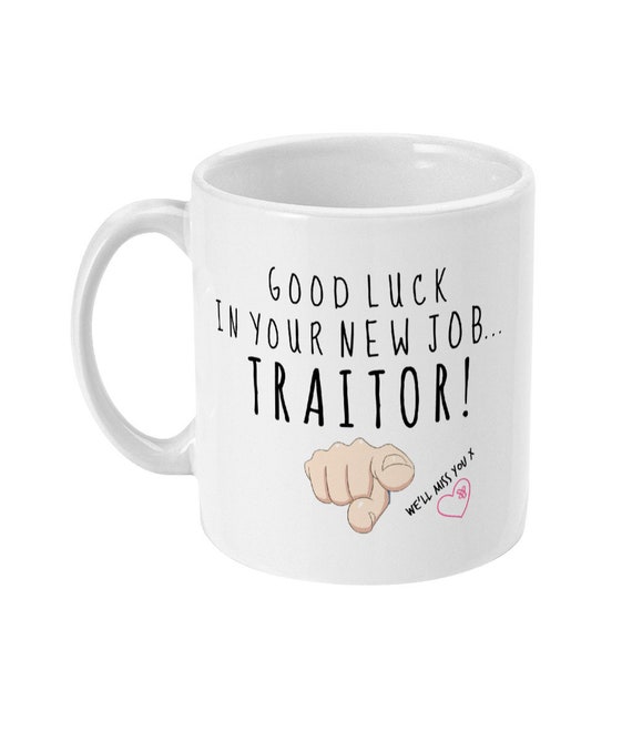 Traitor Mug Work Leaving Gift Good Luck in New Job Funny 