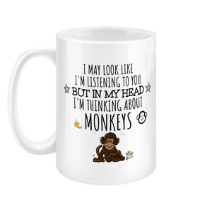 Monkey Gift, Monkey Mug, Funny Monkey Gifts, Monkey Lover, Cheeky Monkey Gifts for Women, Her, Men, Him, Boyfriend, Thinking About Monkeys 15 Fluid ounces