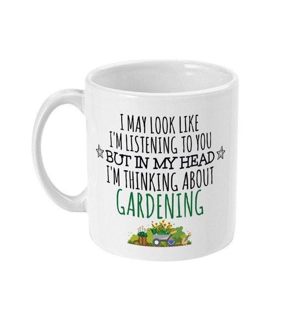 Funny Gardening Mug Gift, Plant Lover Ceramic Mug