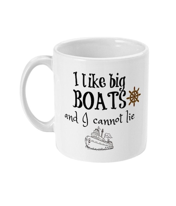 I Like Big Boats and I Cannot Lie Mug, Funny Boat Gifts for Men