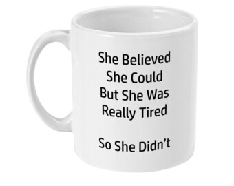 Funny Mom Coffee Mug - Tired But She Didn't