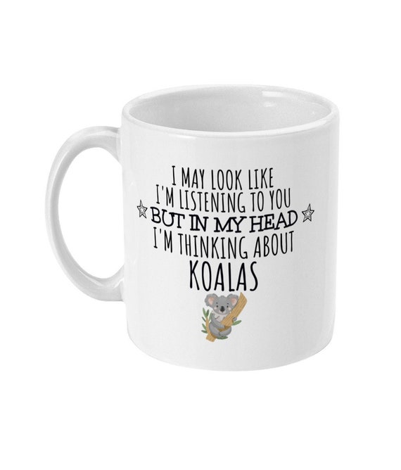 Funny Koala Mug, Koala Lover Gift