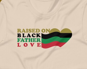 Raised On Black Father Love