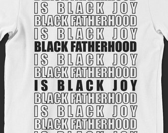 Black Fatherhood Is Black Joy (#MenNotMyths) - alt design - black