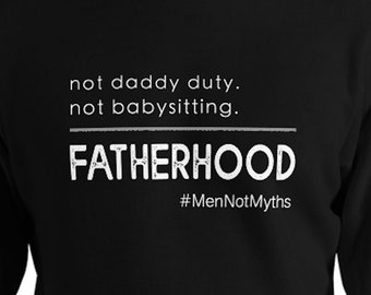 Not Daddy Duty. (#MenNotMyths) - HOODIE