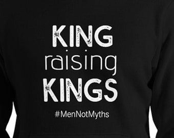King Raising Kings (#MenNotMyths) HOODIE