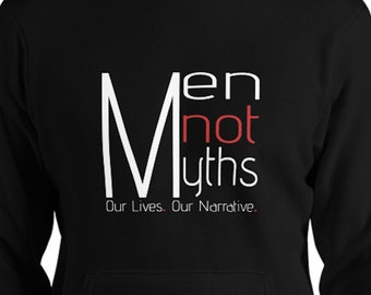 Men Not Myths (Our Lives. Our Narrative.) HOODIE