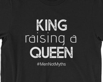King raising a Queen (#MenNotMyths)