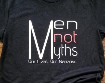 Men Not Myths (Our Lives. Our Narrative.)