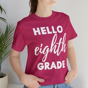 Hello Eighth Grade Shirt, Multiple Colors, 8th Grade Teacher Shirt, Back to School Shirt, Middle School Teacher Shirt, Teacher Gifts