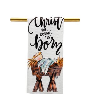 Christ is Born Kitchen Towel || Christmas Tea Towel || Nativity Tea Towel || Manger Scene Art - 043
