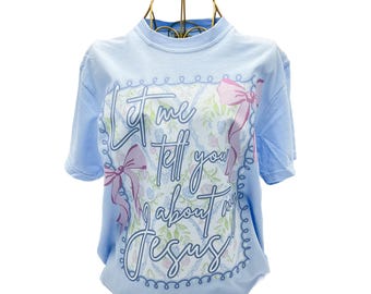 Let Me Tell You About My Jesus Shirt || Christian Shirt