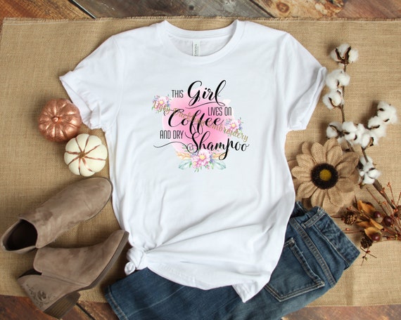 Download This Girl Lives on Coffee & Dry Shampoo Sublimation Design ...