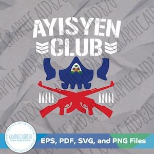 Ayisyen Club SVG / Haití Design / Haitian American Vector File / Country Flag Colors Svg Cut Files / Eps Svg Pdf Png Cricut Silhouette File