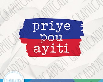 Ptiye pou Ayiti SVG | Haiti Png | Haitian American Vector File | Ayisyen Flag Colors Svg Cut Files | Eps Pdf Png Cricut Silhouette File v3