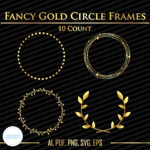 May include: Set of ten gold circle frames with different designs. The frames are on a black background with white stripes. The text "FANCY GOLD CIRCLE FRAMES" and "10 COUNT" is at the top of the image. The text "AI, PDF, PNG, SVG, EPS" is at the bottom of the image.