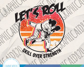 Peut inclure: Un design graphique de style rétro représentant deux personnages en plein combat de judo ou de jiu-jitsu. Le texte "Let's Roll" est au-dessus des personnages, et "Skill Over Strength" est en dessous. Le design est dans un schéma de couleurs rouge, orange et jaune.
