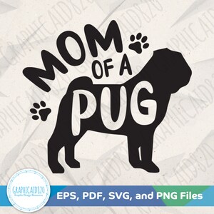Mom of a Pug SVG | Dog Mom Svg | Pug Mom Design Svg Cut Files | Pug Lover Svg Eps Svg Pdf Png Cricut Silhouette File | Pug Mom Gift