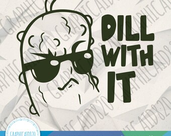 Dill With It SVG | Pickle SVG Design | Funny Pickle Vector File | Funny Pickle png | Svg Cut Files | Eps Svg Pdf Png Cricut Silhouette File