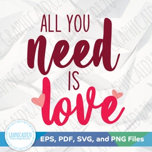 Tudo o que você precisa é amor SVG Cut File | Eps Svg Pdf Png Cricut Silhouette File | Arquivo vetorial de citação do dia dos namorados | Tudo o que você precisa é arquivo digital