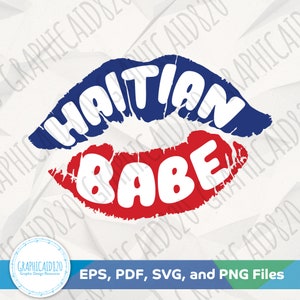 May include: A red and blue lips design with the words "Haitian Babe" in white letters. The design is in a distressed style, giving it a vintage look.