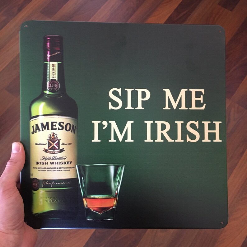 Mixed Irish Whiskey Sip me i'm irish signJAMESON sign Etsy