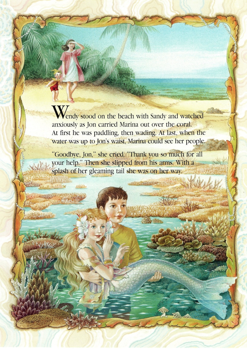 May include: A mermaid with long blonde hair and a blue tail is being carried by a boy with brown hair. The mermaid is wearing a white flower in her hair and a pearl necklace. The boy is wearing a yellow shirt. The scene is set in a shallow body of water with coral reefs and seaweed. The text in the image reads: "Wendy stood on the beach with Sandy and watched anxiously as Jon carried Marina out over the coral. At first he was paddling, then wading. At last, when the water was up to Jon's waist, Marina could see her people. "Goodbye, Jon," she cried. "Thank you so much for all your help." Then she slipped from his arms. With a splash of her gleaming tail she was on her way."