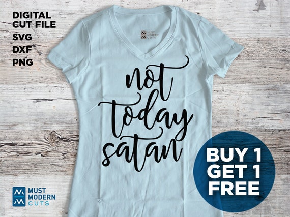Not Today Satan Svg Faith Svg Jesus Svg Religion Svg Etsy