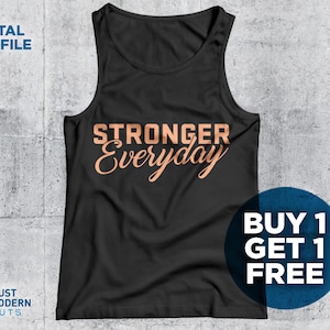 Stronger Everyday, SVG, DXF, PNG, Cut File, Printable, fitness, yoga svg, Motivational, inspirational svg, Die Cut, gym, crossfit svg