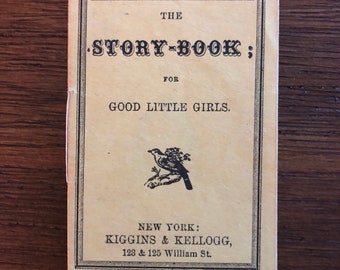 The story book for good little girlsby Kiggins & Kellogg, publisher, bookseller
